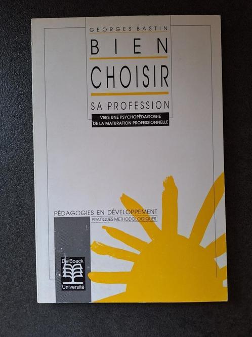 Bien choisir sa profession - G. Bastin - de Boeck, Boeken, Advies, Hulp en Training, Zo goed als nieuw, Ophalen of Verzenden
