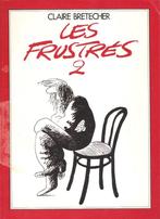 Les Frustrés 2 (1ste druk), Ophalen of Verzenden, Gelezen, Claire Bretecher