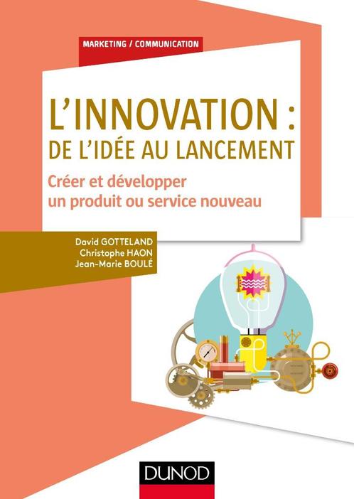 Livre « L’innovation : de l’idée au lancement » - NEUF, Boeken, Economie, Management en Marketing, Nieuw, Economie en Marketing