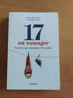 17 en zwanger. Van tiener naar volwassene in 9 maanden?, Boeken, Zwangerschap en Opvoeding, Ophalen of Verzenden, Zo goed als nieuw