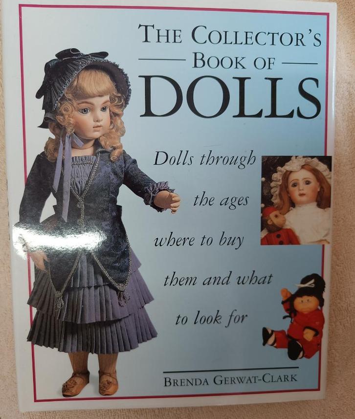 The collector’s book of Dolls – Brenda Gerwat-Clark, Boeken, Hobby en Vrije tijd, Nieuw, Poppen maken, Ophalen