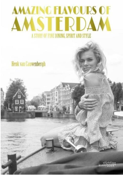 Amazing Flavours of Amsterdam Henk van Cauwenbergh, Boeken, Kunst en Cultuur | Fotografie en Design, Nieuw, Ophalen of Verzenden