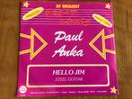 Paul Anka - Hello Jim / Steel Guitar., Ophalen of Verzenden, Gebruikt