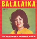 De Zangeres Zonder Naam – Balalaika (7"), Nederlandstalig, Gebruikt, Ophalen of Verzenden, 7 inch
