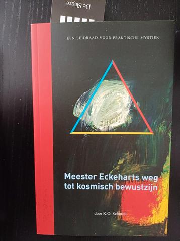 K.O. Schmidt - Meester Eckeharts weg tot kosmisch bewustzijn