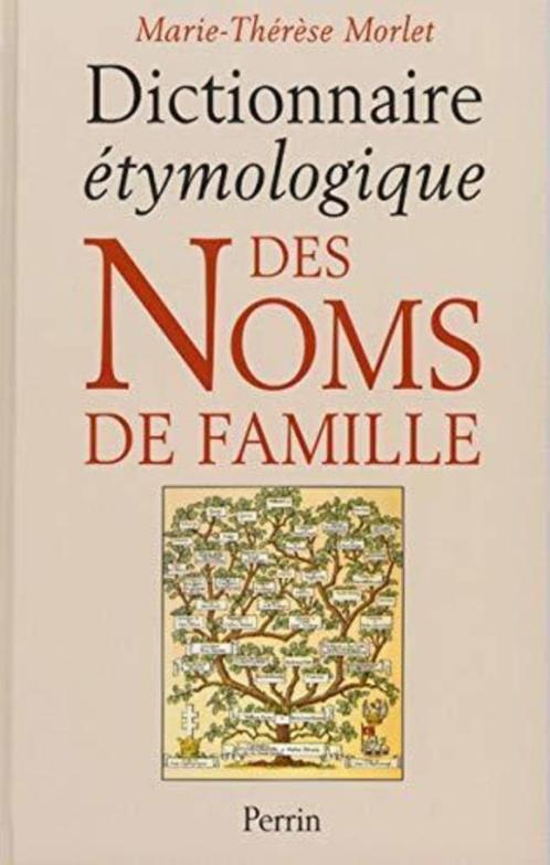 DICTIONNAIRE ÉTYMOLOGIQUE DES NOMS DE FAMILLE - Marie Thérès, Livres, Dictionnaires, Enlèvement ou Envoi