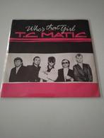 T.C. Matic - Who's that girl, Ophalen of Verzenden, Zo goed als nieuw