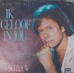 Rob De Nijs – Ik geloof in jou / Een schaduw - Single, En néerlandais, Enlèvement ou Envoi, Single, Utilisé