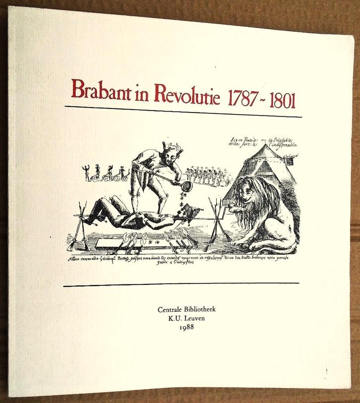 Brabant in Revolutie 1787-1801 - 1988 - Bib. K.U. Leuven, Livres, Histoire & Politique, Comme neuf, 17e et 18e siècles, Enlèvement ou Envoi