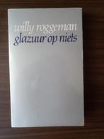 Glazuur op niets - Willy Roggeman, Willy Roggeman, Ophalen of Verzenden, Zo goed als nieuw, Eén auteur