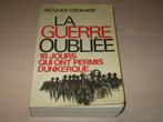 Livre La Guerre Oubliée. 18 Jours Qui Ont Permis Dunkerque, Livres, Comme neuf, Général, Enlèvement ou Envoi