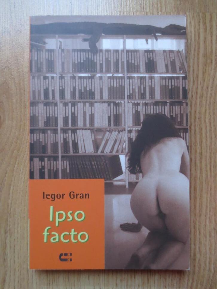 "Ipso facto" van Iegor Gran, Boeken, Literatuur, Zo goed als nieuw, Ophalen of Verzenden