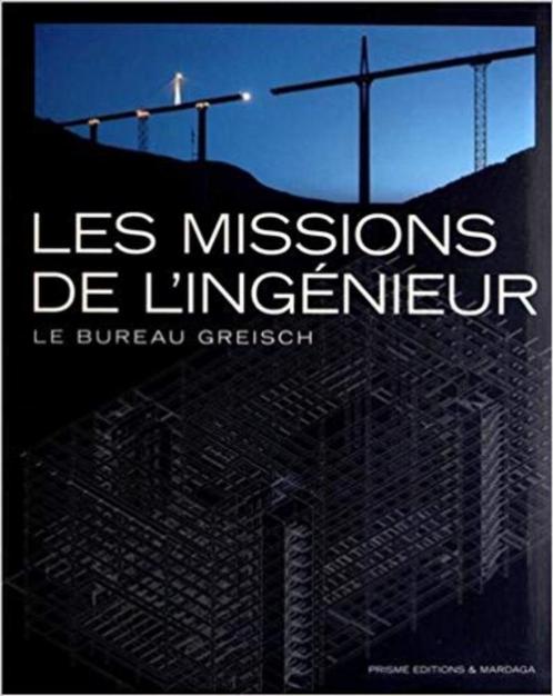 "Les missions de l'ingénieur" Le bureau Greisch (2012), Livres, Art & Culture | Architecture, Comme neuf, Architectes, Enlèvement ou Envoi