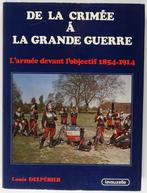 De la Crimée à la grande guerre, Collections, Objets militaires | Général, Autres, Livre ou Revue, Enlèvement ou Envoi