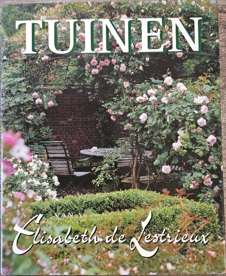 Tuinen van Elisabeth de Lestrieux - Elisabeth de Lestrieux, Boeken, Wonen en Tuinieren, Zo goed als nieuw, Tuinontwerpen, Ophalen of Verzenden