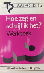 Hoe zeg en schrijf ik het? Heidbuchel & Luyten, Boeken, Ophalen of Verzenden, Zo goed als nieuw