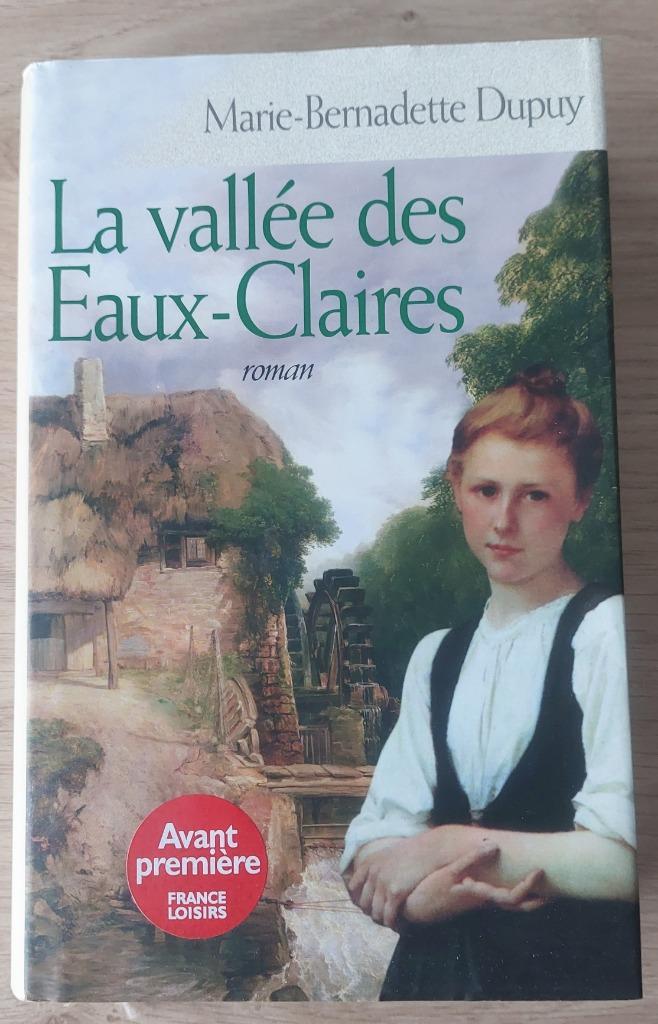 Marie-Bernadette Dupuy - La vallée des Eaux-Claires, Livres, Romans, Utilisé, Europe autre, Enlèvement ou Envoi