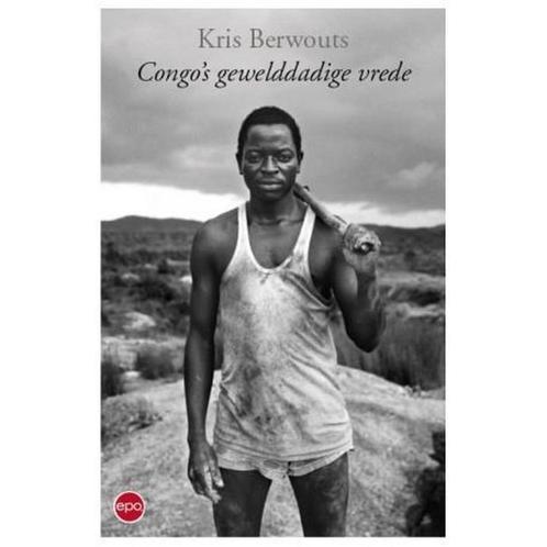 CONGO'S GEWELDDADIGE VREDE - Kris Berwouts, Boeken, Politiek en Maatschappij, Zo goed als nieuw, Verzenden