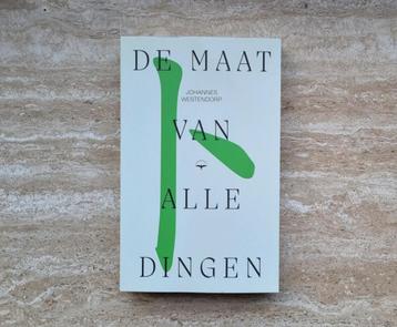 De maat van alle dingen, roman van Johannes Westendorp beschikbaar voor biedingen