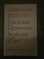 Lucienne Desnoues,  la plume d´oie, boek nieuwstaat, Ophalen of Verzenden, Zo goed als nieuw