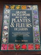 Grande encyclopédie des plantes et fleurs de jardin, Comme neuf, Enlèvement ou Envoi, Jardinage et Plantes de jardin