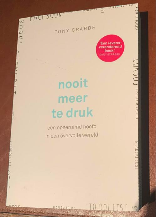 Nooit meer te druk - TONY CRABBE, Boeken, Psychologie, Nieuw, Ophalen of Verzenden