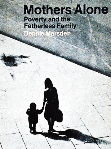 Mothers alone: Poverty and Fatherless Family - 1973 -Marsden beschikbaar voor biedingen