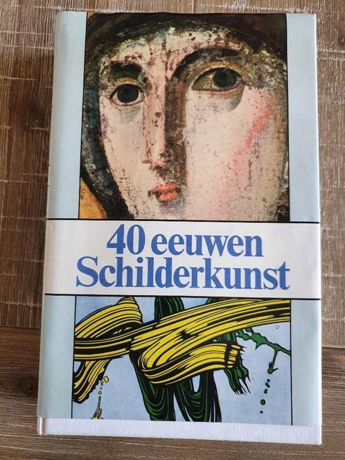 40 Eeuwen Schilderkunst, Livres, Art & Culture | Arts plastiques, Utilisé, Peinture et dessin, Enlèvement ou Envoi