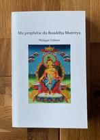 Livre neuf : "Ma prophétie du Bouddha Maitreya", Nieuw, Philosophie, Ophalen of Verzenden, Philippe Collinet