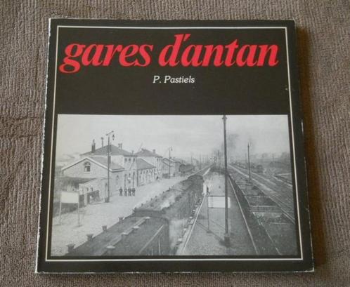 Gares d'antan (P. Pastiels), Boeken, Vervoer en Transport, Gelezen, Trein, Ophalen of Verzenden