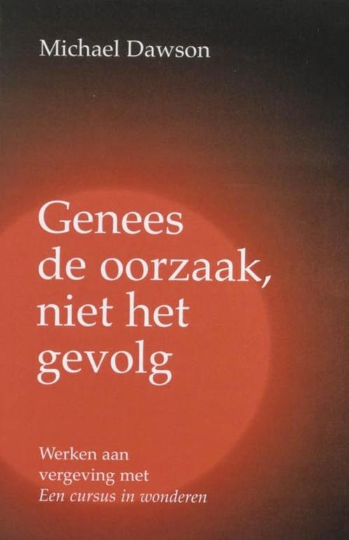 Genees de oorzaak, niet het gevolg, Michael Dawson, Boeken, Esoterie en Spiritualiteit, Zo goed als nieuw, Verzenden