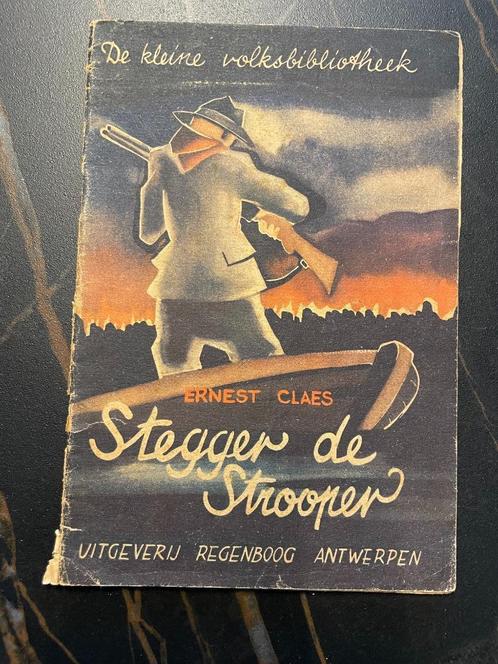 Stegger de Stroope (eerste druk) - Ernest claes, Antiek en Kunst, Antiek | Boeken en Manuscripten, Ophalen of Verzenden