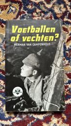 Voetballen of Vechten Herman van Campenhout, Boeken, Ophalen, Zo goed als nieuw