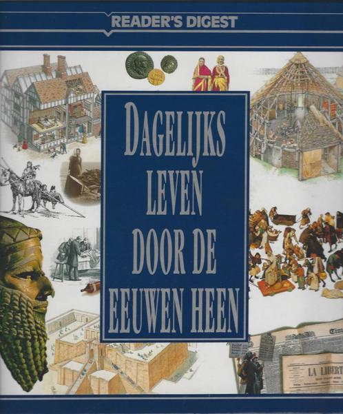 Dagelijks Leven door de Eeuwen Heen, Boeken, Geschiedenis | Wereld, Zo goed als nieuw, Europa, Ophalen of Verzenden
