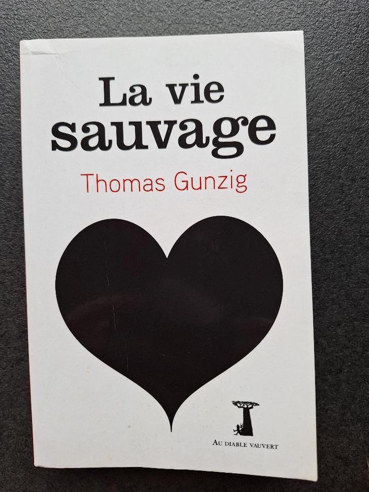 La vie sauvage - Thomas Gunzig, Livres, Romans, Utilisé, Belgique, Enlèvement ou Envoi