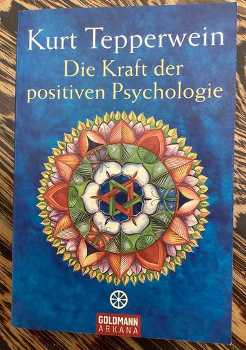 Die Kraft der positiven Psychologie. Kurt Tepperwein