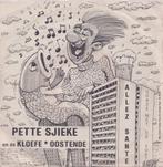 Pette Sjieke en de Kloefe Oostende – Allez sante / Goaze met, 7 pouces, En néerlandais, Utilisé, Enlèvement ou Envoi