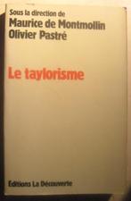 Le taylorisme - Sous la direction de Maurice de Montmollin, Livres, Économie, Management & Marketing, Enlèvement ou Envoi