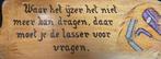 Houten kunstwerk met spreuk erop, Huis en Inrichting, Woonaccessoires | Tekstborden en Spreuken, Ophalen, Gebruikt