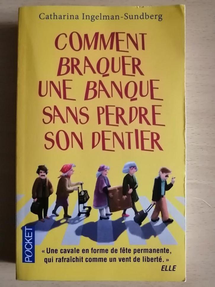 Comment braquer une banque sans perdre son dentier, Boeken, Romans, Ophalen of Verzenden