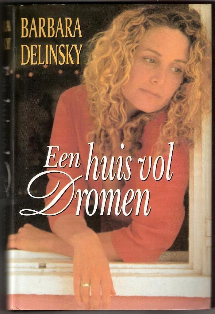 Barbara Delinsky - Een huis vol dromen, Livres, Romans, Utilisé, Pays-Bas, Enlèvement ou Envoi