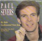 Paul Severs – Ik Heb Gedroomd Van Jou, Cd's en Dvd's, Vinyl Singles, 7 inch, Single, Ophalen of Verzenden, Zo goed als nieuw