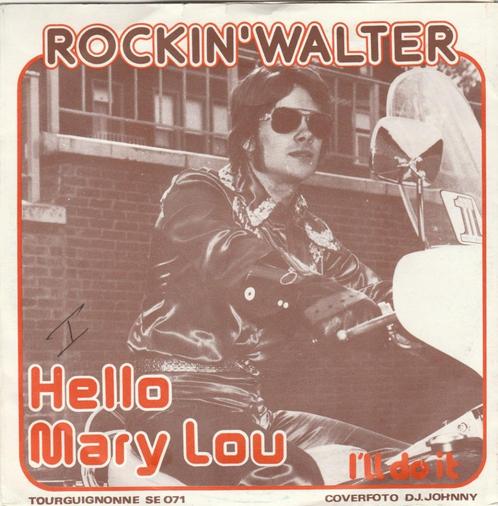 45T:Rockin' Walter : Hello Mary Lou   R'n'R, Cd's en Dvd's, Vinyl Singles, Gebruikt, Single, Rock en Metal, 7 inch, Ophalen of Verzenden