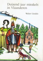 ‎DUIZEND JAAR MIRAKELS IN VLAANDEREN. Een Vlaamse benadering, GIRALDO, Walter, Ophalen of Verzenden, 20e eeuw of later, Gelezen