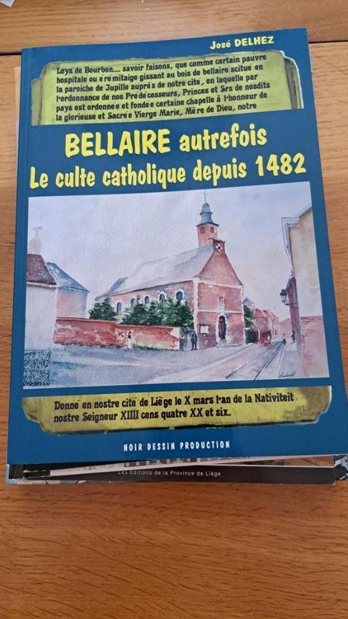 Bellaire autrefois Le culte catholique depuis 1482 10 €, Boeken, Geschiedenis | Nationaal, Nieuw, Ophalen of Verzenden