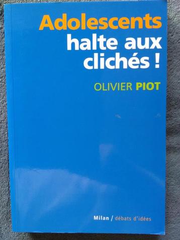 "Adolescents, halte aux clichés !" Olivier Piot 2002 NEUF !, Neuf, Olivier Piot, Enlèvement ou Envoi, Autres sujets/thèmes