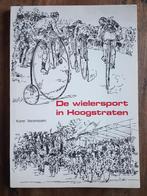 Boek De wielersport in Hoogstraten Koers Wielrenner Coureur, Boeken, Ophalen of Verzenden, Zo goed als nieuw, Diverse auteurs