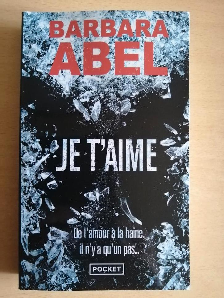 Je t'aime de Barbara Abel, Livres, Thrillers, Enlèvement ou Envoi