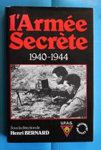 Topboek ~~L'Armée Secrète 1940-1944~~ U.F.A.S.Henri Bernard, Enlèvement ou Envoi, Deuxième Guerre mondiale, Comme neuf, Général