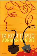 Ik kom terug   Adriaan Van Dis, Ophalen of Verzenden, Zo goed als nieuw, Adriaan Van Dis